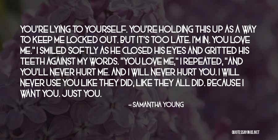 I Just Want You My Love Quotes By Samantha Young