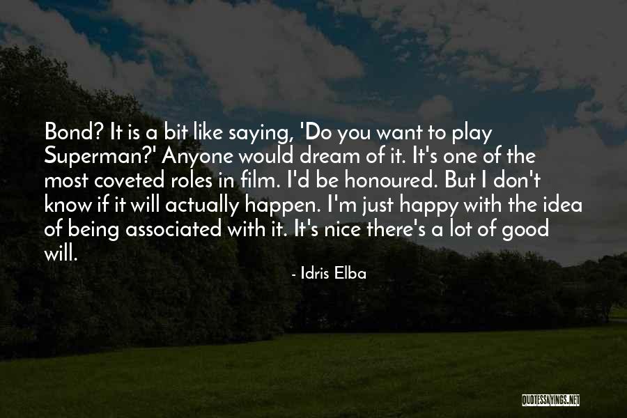 I Just Want You To Be Happy Quotes By Idris Elba I Just Want You To Be Happy Quotes By Idris Elba