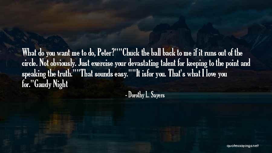 I Just Want You To Love Me Back Quotes By Dorothy L. Sayers