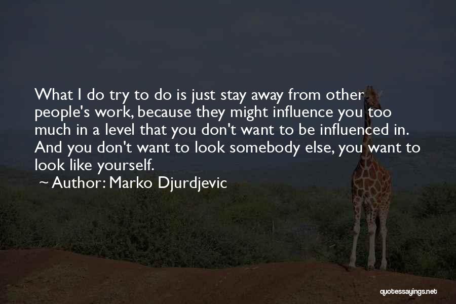 I Just Want You To Stay Quotes By Marko Djurdjevic