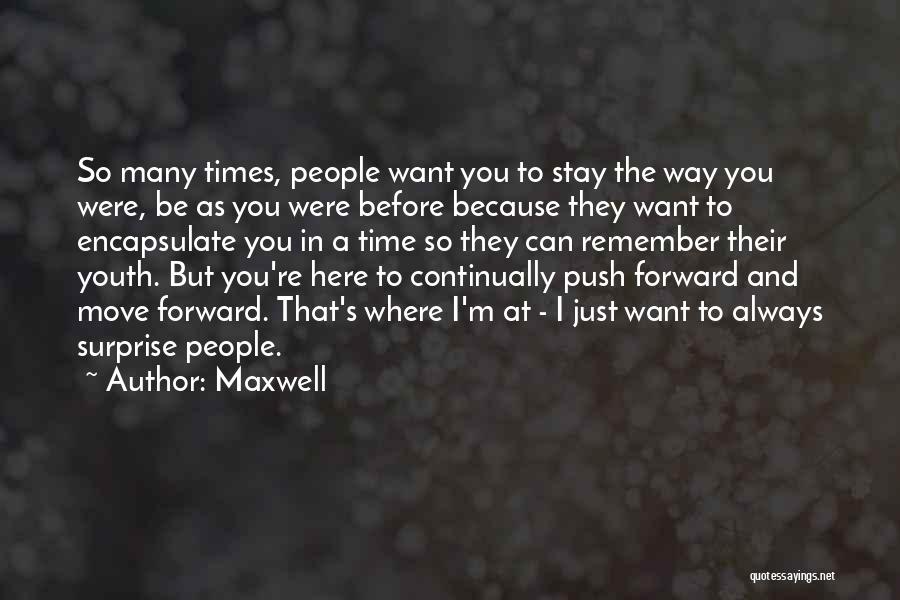 I Just Want You To Stay Quotes By Maxwell