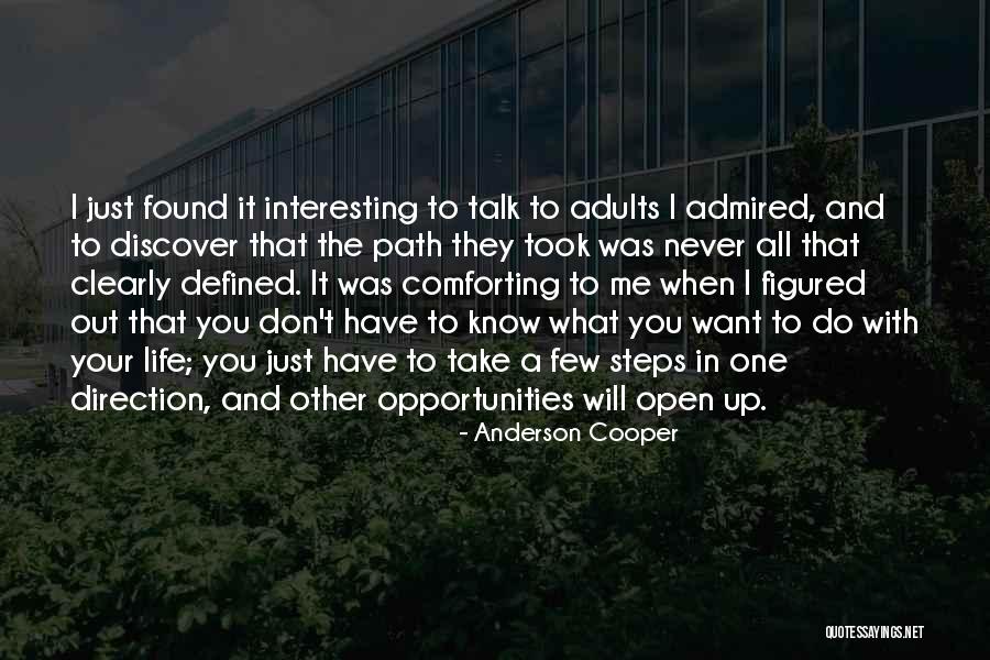 I Just Want You To Talk To Me Quotes By Anderson Cooper