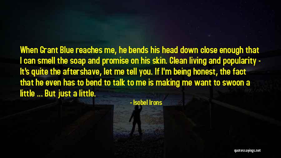 I Just Want You To Talk To Me Quotes By Isobel Irons