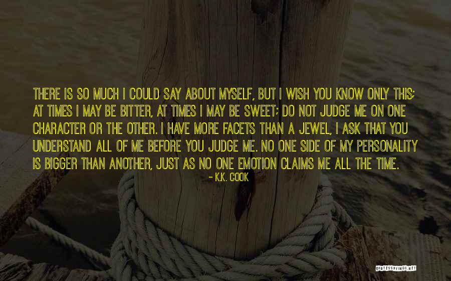 I Just Wish You Could Understand Quotes By K.K. Cook