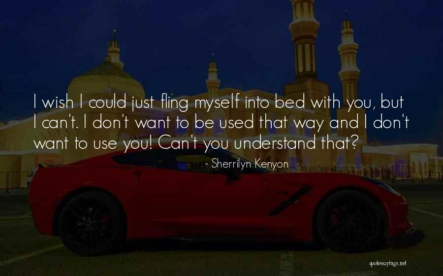 I Just Wish You Could Understand Quotes By Sherrilyn Kenyon