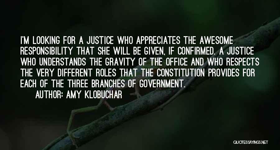 I Justice Quotes By Amy Klobuchar