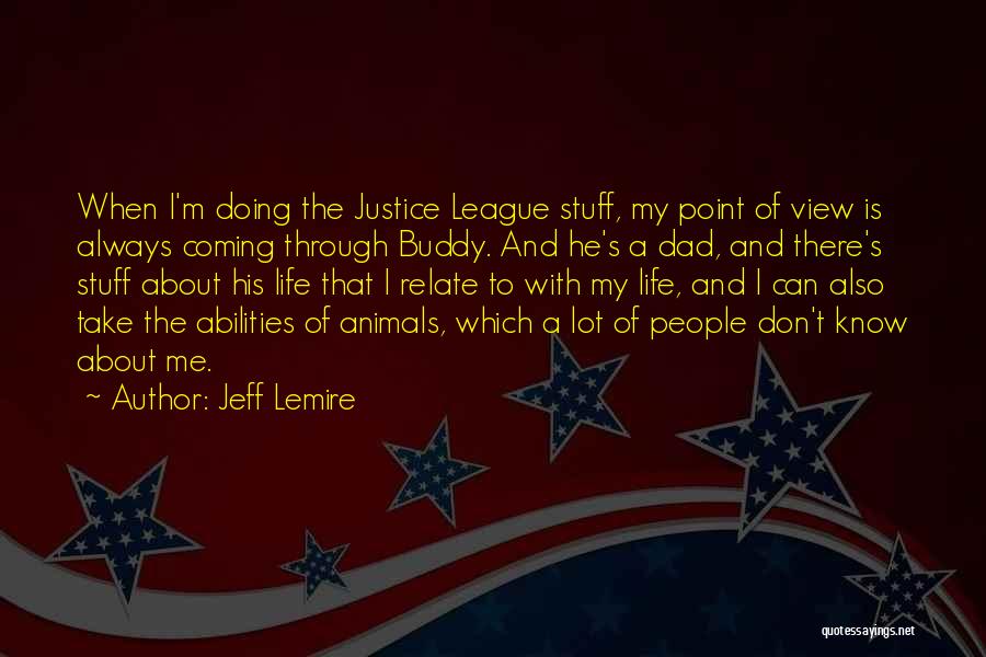 I Justice Quotes By Jeff Lemire