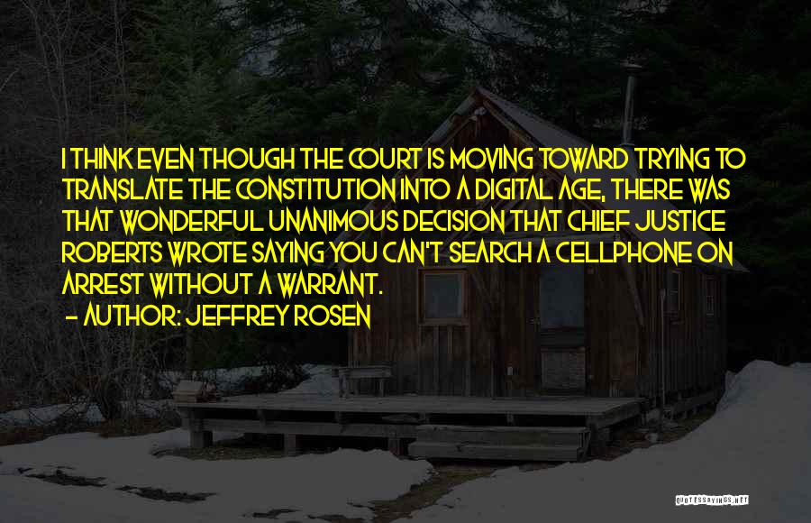 I Justice Quotes By Jeffrey Rosen