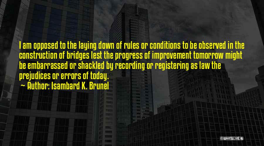 I K Brunel Quotes By Isambard K. Brunel