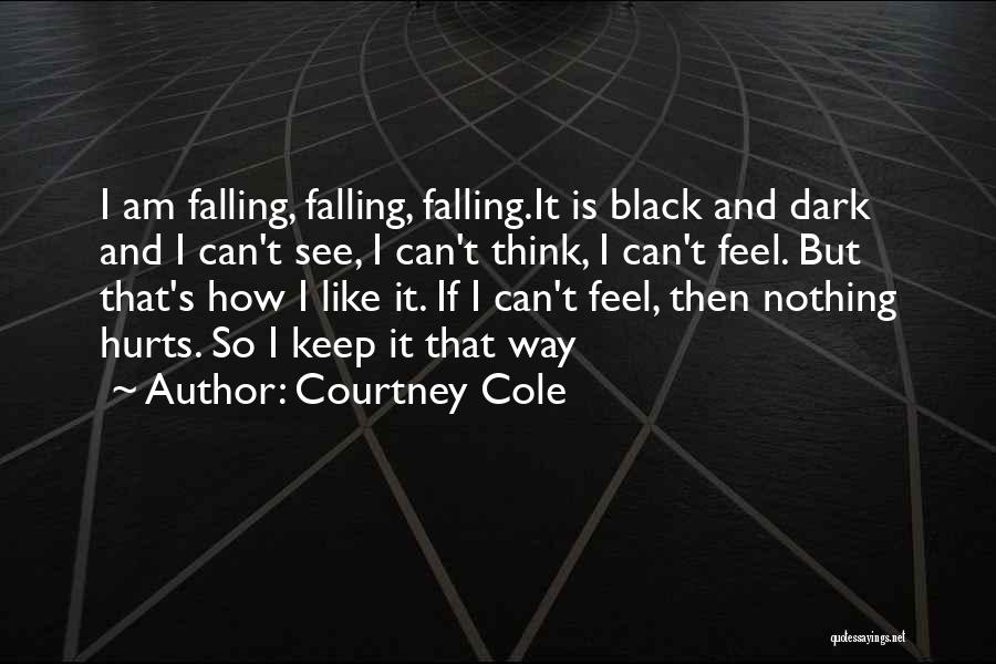 I Keep Falling Quotes By Courtney Cole