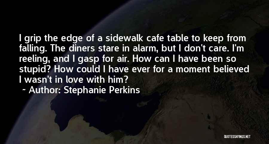 I Keep Falling Quotes By Stephanie Perkins