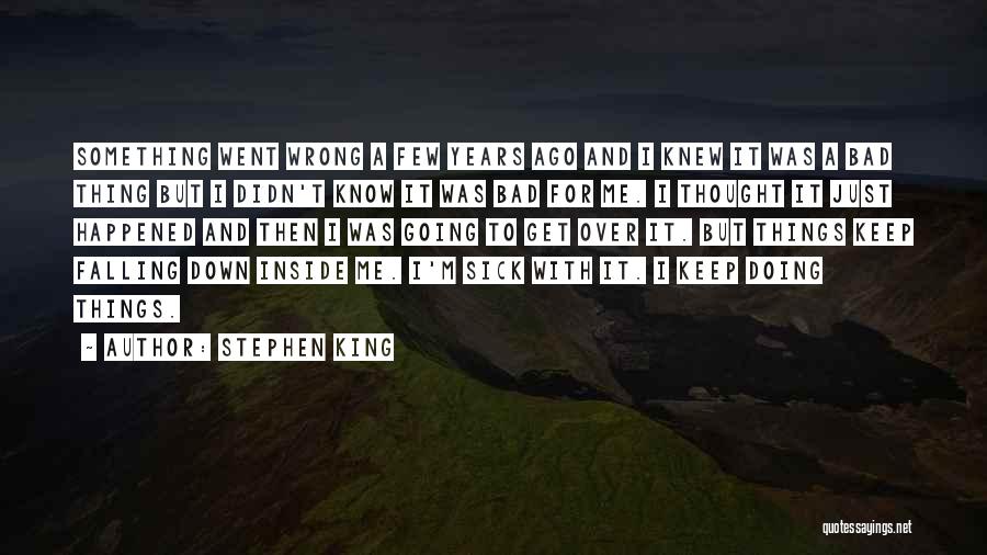 I Keep Falling Quotes By Stephen King