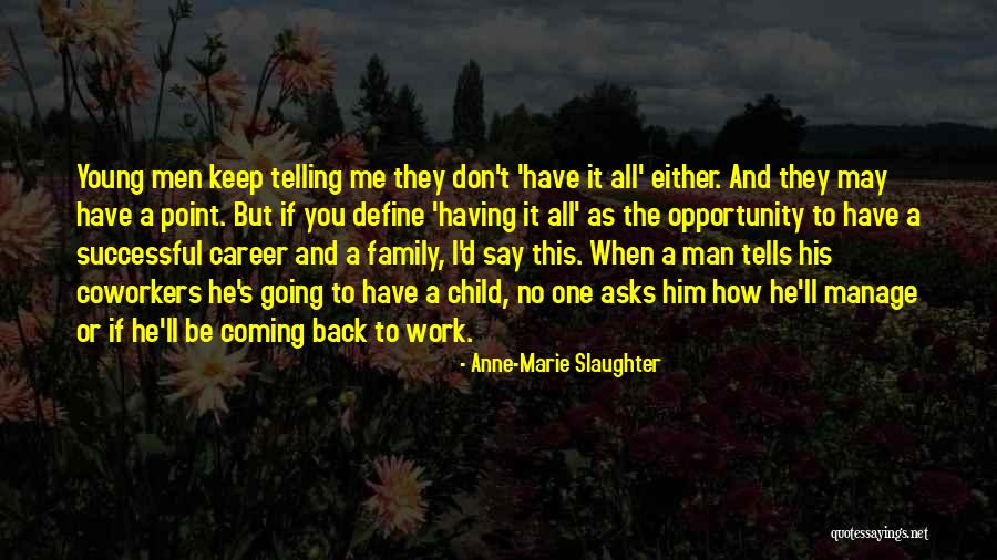 I Keep Going Back To Him Quotes By Anne-Marie Slaughter