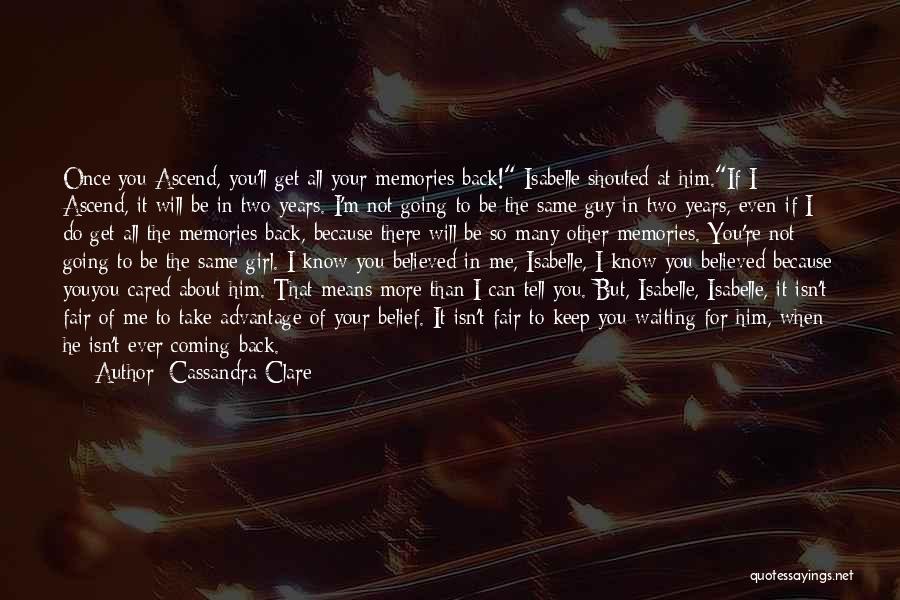 I Keep Going Back To Him Quotes By Cassandra Clare