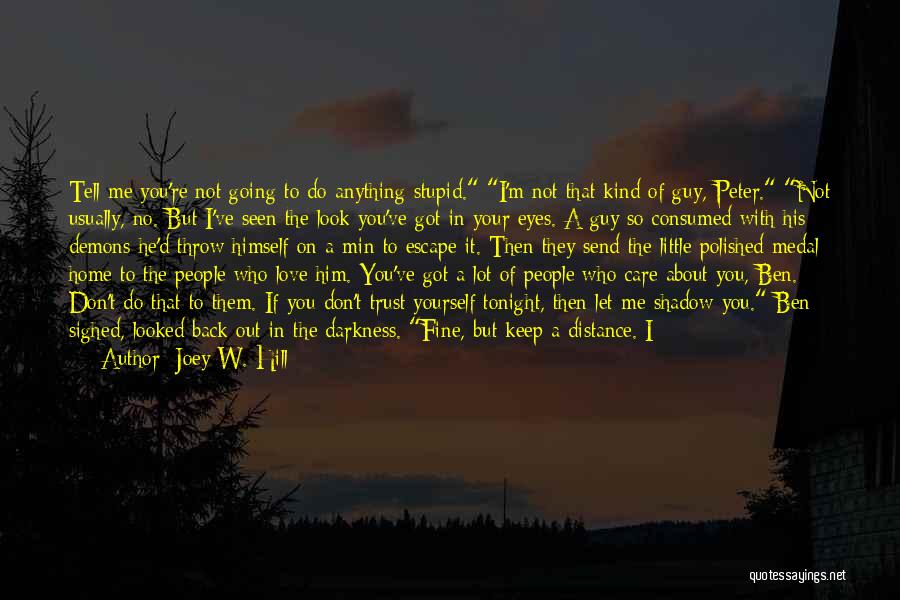 I Keep Going Back To Him Quotes By Joey W. Hill