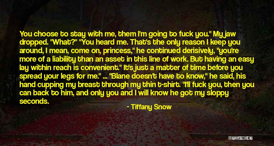 I Keep Going Back To Him Quotes By Tiffany Snow