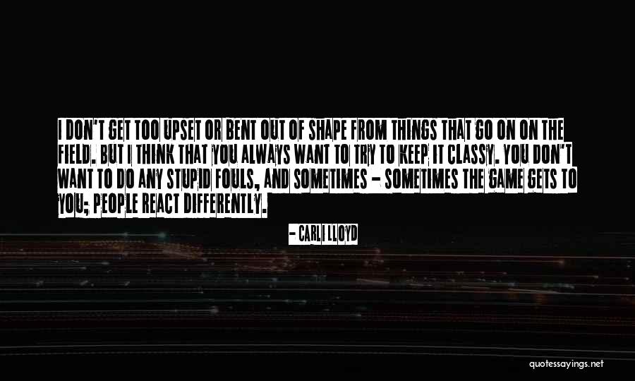 I Keep It Classy Quotes By Carli Lloyd I Keep It Classy Quotes By Carli Lloyd