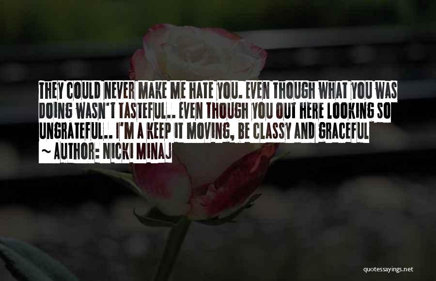 I Keep It Classy Quotes By Nicki Minaj