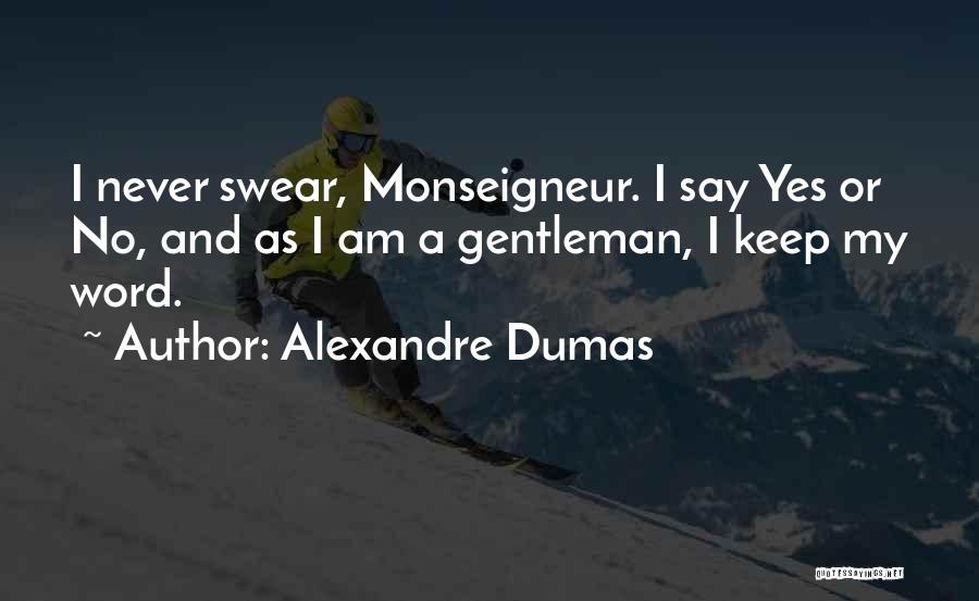 I Keep My Word Quotes By Alexandre Dumas