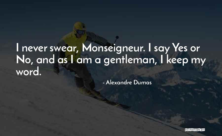 I Keep My Word Quotes By Alexandre Dumas