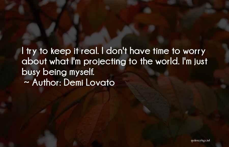 I Keep Myself Busy Quotes By Demi Lovato