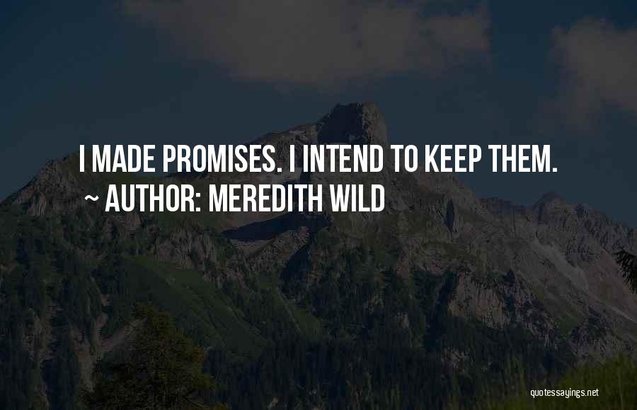 I Keep Promises Quotes By Meredith Wild