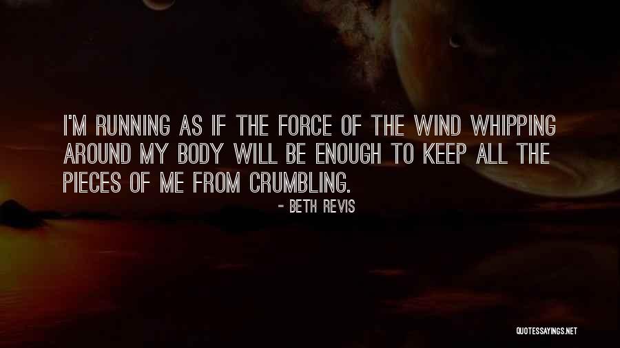 I Keep Running Quotes By Beth Revis I Keep Running Quotes By Beth Revis