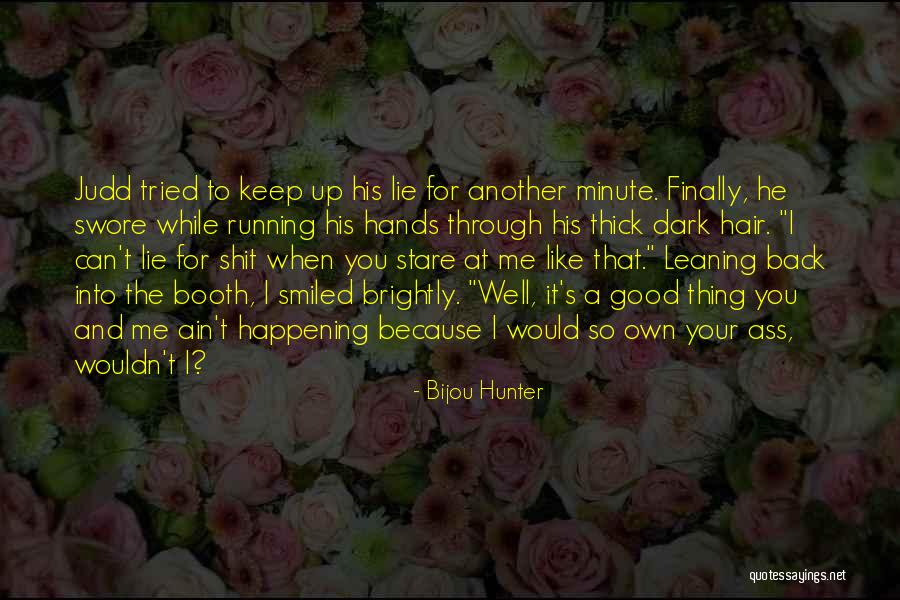 I Keep Running Quotes By Bijou Hunter I Keep Running Quotes By Bijou Hunter