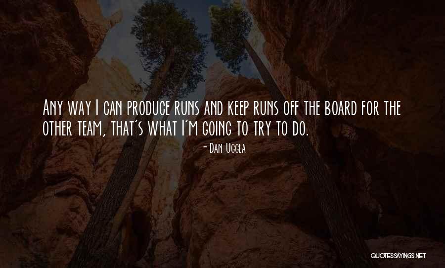 I Keep Running Quotes By Dan Uggla I Keep Running Quotes By Dan Uggla