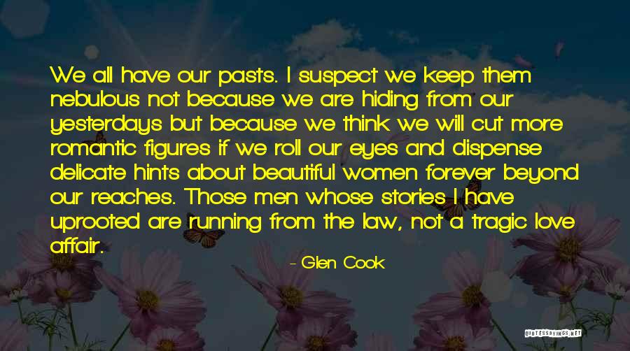 I Keep Running Quotes By Glen Cook I Keep Running Quotes By Glen Cook