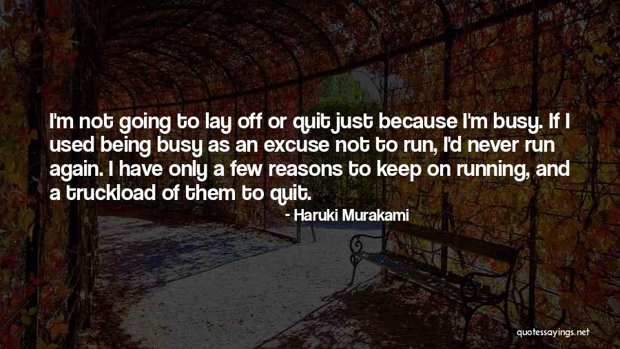 I Keep Running Quotes By Haruki Murakami I Keep Running Quotes By Haruki Murakami