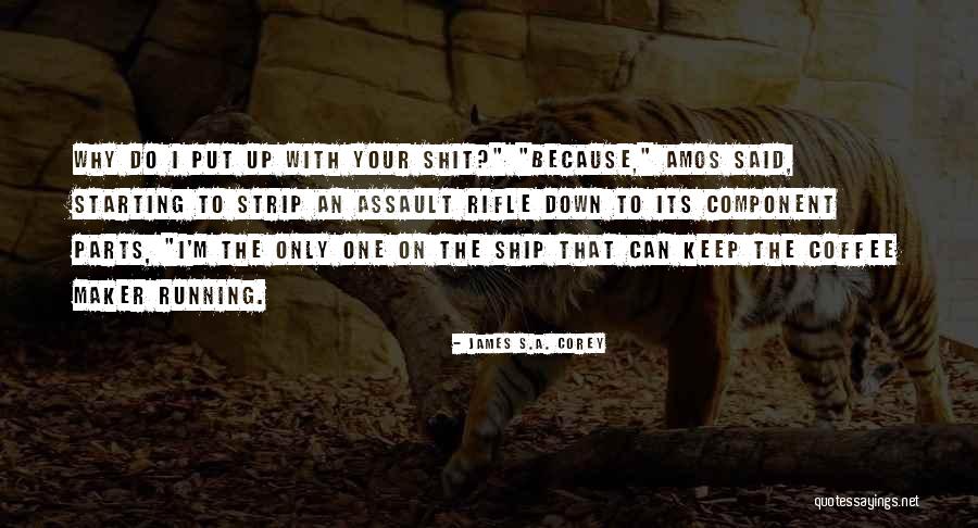 I Keep Running Quotes By James S.A. Corey I Keep Running Quotes By James S.A. Corey