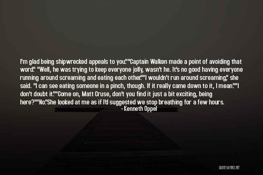 I Keep Running Quotes By Kenneth Oppel I Keep Running Quotes By Kenneth Oppel