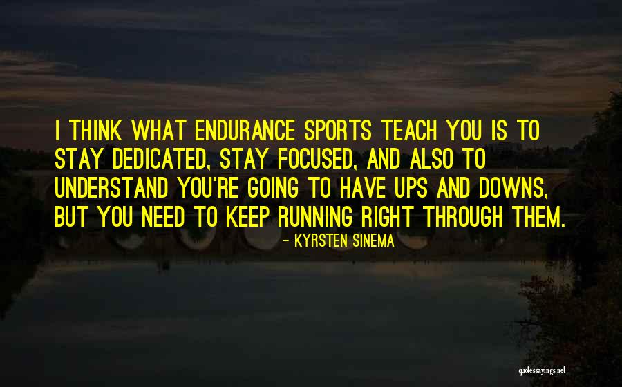 I Keep Running Quotes By Kyrsten Sinema I Keep Running Quotes By Kyrsten Sinema