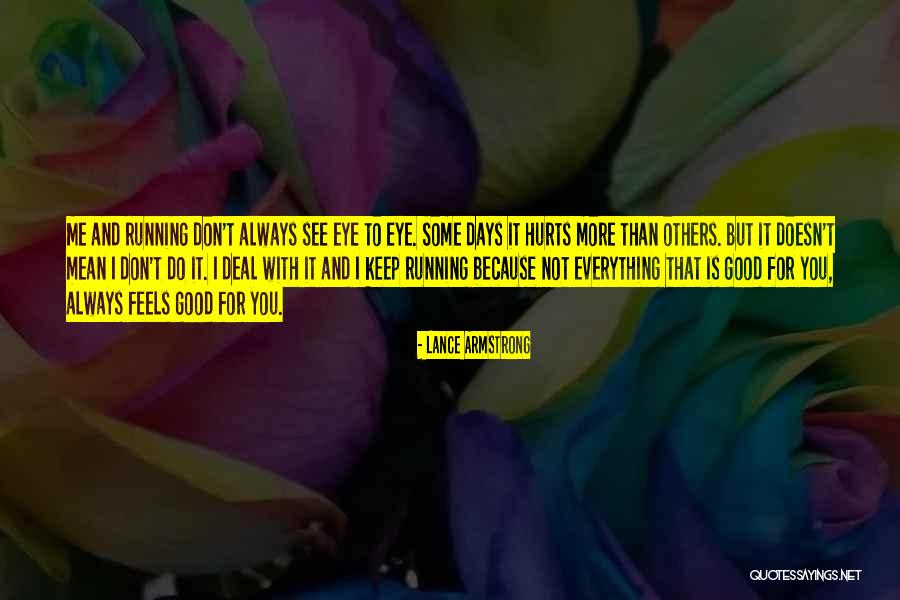 I Keep Running Quotes By Lance Armstrong I Keep Running Quotes By Lance Armstrong