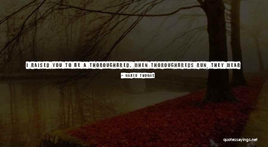 I Keep Running Quotes By Marlo Thomas I Keep Running Quotes By Marlo Thomas