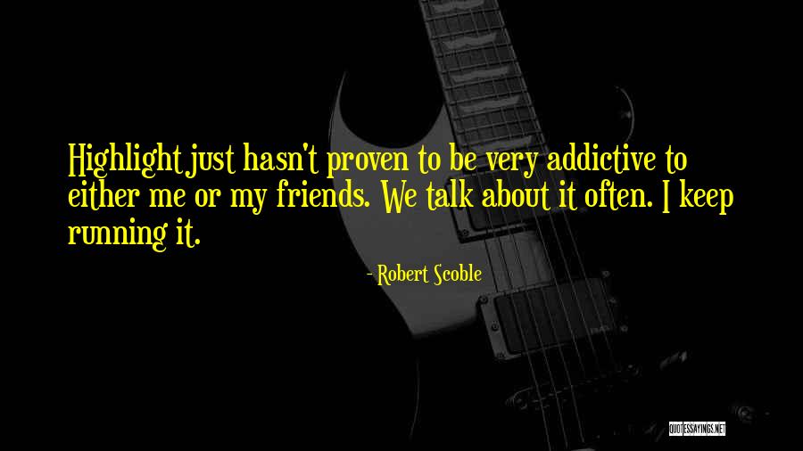 I Keep Running Quotes By Robert Scoble I Keep Running Quotes By Robert Scoble