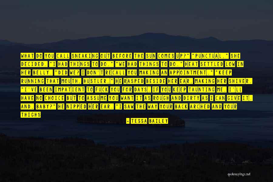 I Keep Running Quotes By Tessa Bailey I Keep Running Quotes By Tessa Bailey