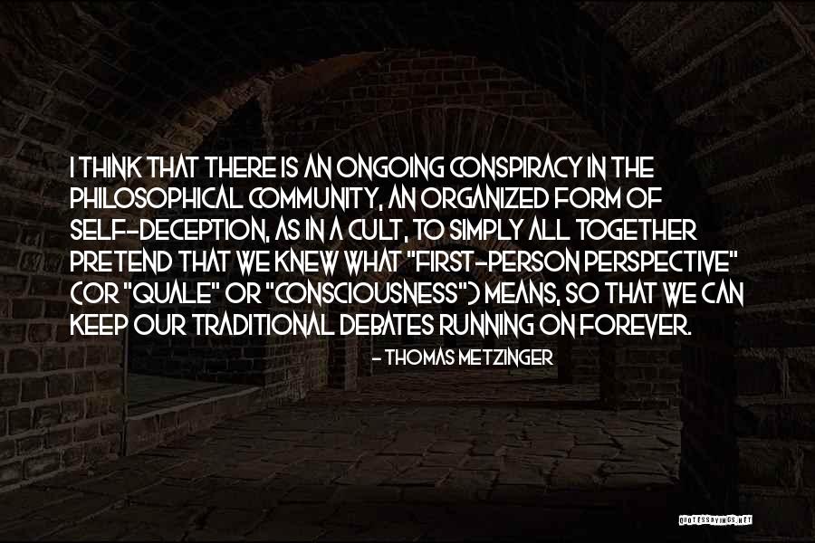 I Keep Running Quotes By Thomas Metzinger I Keep Running Quotes By Thomas Metzinger