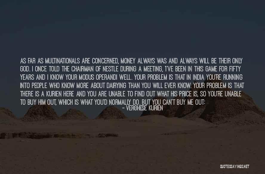 I Keep Running Quotes By Verghese Kurien I Keep Running Quotes By Verghese Kurien