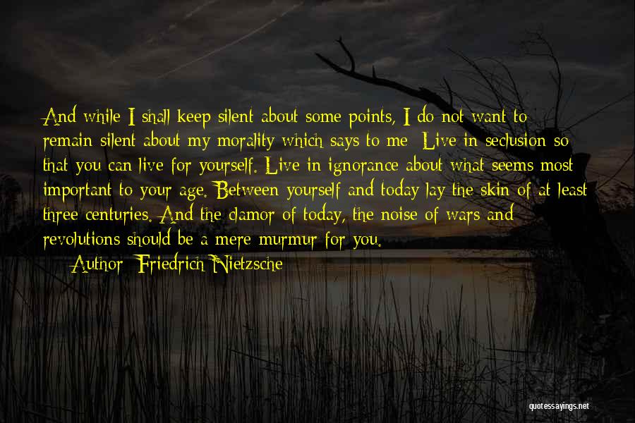 I Keep Silent Quotes By Friedrich Nietzsche