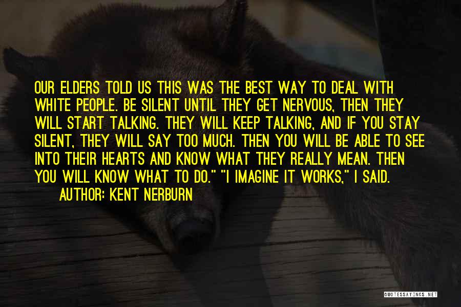 I Keep Silent Quotes By Kent Nerburn