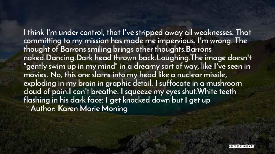 I Keep Smiling Quotes By Karen Marie Moning
