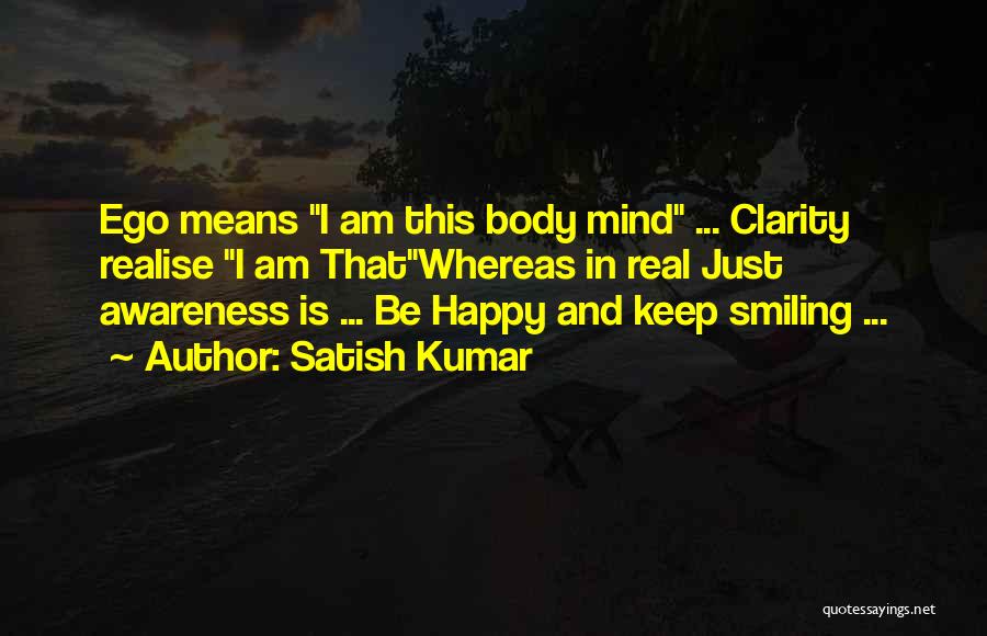 I Keep Smiling Quotes By Satish Kumar