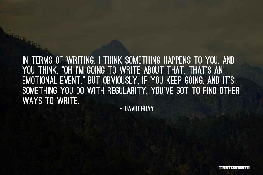 I Keep Thinking About You Quotes By David Gray