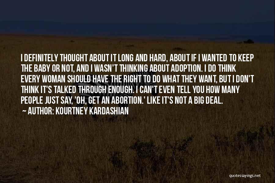 I Keep Thinking About You Quotes By Kourtney Kardashian