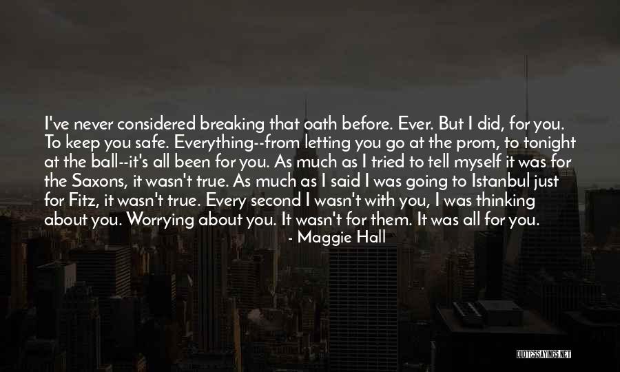 I Keep Thinking About You Quotes By Maggie Hall