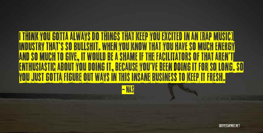 I Keep Thinking About You Quotes By Nas