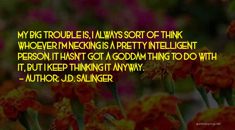 I Keep Thinking Quotes By J.D. Salinger