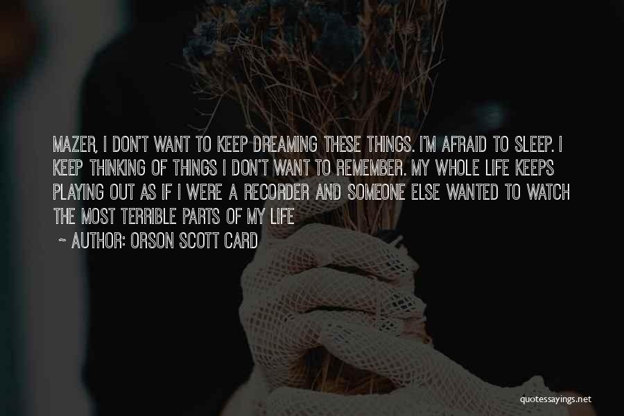 I Keep Thinking Quotes By Orson Scott Card